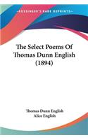 The Select Poems Of Thomas Dunn English (1894)