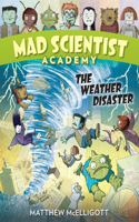 Mad Scientist Academy: The Weather Disaster(Mad Scientist Academy)