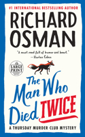 Man Who Died Twice: A Thursday Murder Club Mystery