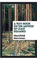 Text-Book on the Method of Least Squares