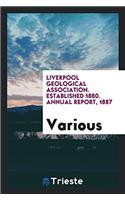 Liverpool Geological Association. Established 1880. Annual Report, 1887