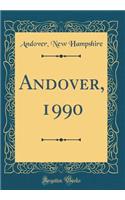 Andover, 1990 (Classic Reprint)