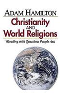 Christianity and World Religions: Wrestling with Questions People Ask