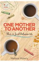 One Mother to Another