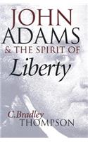 John Adams and the Spirit of Liberty