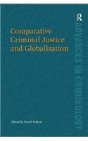 Comparative Criminal Justice and Globalization