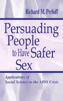 Persuading People To Have Safer Sex