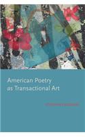 American Poetry as Transactional Art