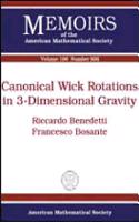 Canonical Wick Rotations in 3-dimensional Gravity: (Memoirs of the American Mathematical Society)