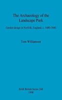 Archaeology of the Landscape Park: Garden design in Norfolk, England, c. 1680-1840