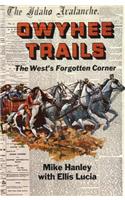 Owyhee Trails: The West's Forgotten Corner