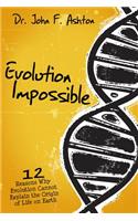 Evolution Impossible