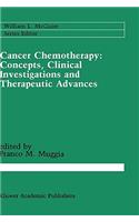 Cancer Chemotherapy: Concepts, Clinical Investigations and Therapeutic Advances