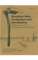 Hawaiian Adze Production and Distribution: Implications for the Development of Chiefdoms(37 Monographs)