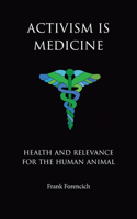 Activism is Medicine