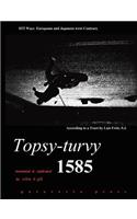 Topsy-turvy 1585