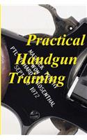 Practical Handgun Training