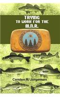 Trying to Work for the M.N.R.