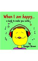 When I am Happy