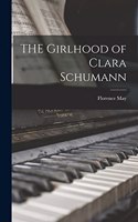 Girlhood of Clara Schumann