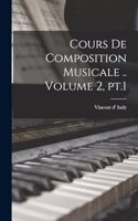 Cours de composition musicale .. Volume 2, pt.1