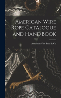 American Wire Rope Catalogue and Hand Book