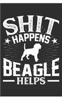 Shit Happens Beagle Helps: 100 page 6 x 9 Blank lined journal for dog lovers gift to jot down his daily ideas and notes