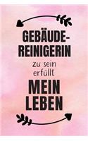 Gebäudereinigerin: DIN A5 - 120 Punkteraster Seiten - Kalender - Notizbuch - Notizblock - Block - Terminkalender - Abschied - Abschiedsgeschenk - Ruhestand - Arbeitsko