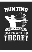 Hunting And Beer That's Why I'm Here