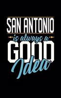 San Antonio Is Always a Good Idea