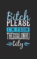 Bitch Please I'm From Thessaloniki City
