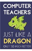 Computer Teachers Just Like a Dragon Only So Much Better