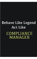 Behave like Legend Act Like Compliance Manager: Writing careers journals and notebook. A way towards enhancement