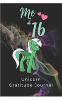 Me At 16 Unicorn Gratitude Journal