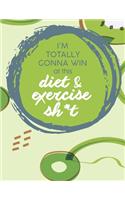 Im Totally Gonna Win at this Diet & Exercise Sh*t
