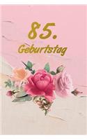 85. Geburtstag: Gästebuch Zum Ausfüllen - Zum Eintragen Von Glückwünschen Oder Einfach Nur ALS Notizbuch ALS Geschenk Zum Geburtstag