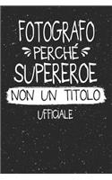 Fotografo Perché Supereroe Non Un Titolo Ufficiale