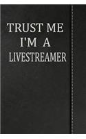 Trust Me I'm a Livestreamer: Blood Sugar Diet Diary Journal Notebook 120 Pages 6x9