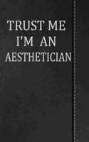 Trust Me I'm an Aesthetician: Jiu-Jitsu Training Journal Notebook 120 Pages 6x9