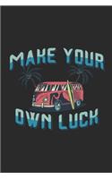 Make Your Own Luck
