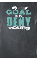 My Goal is to Deny Yours