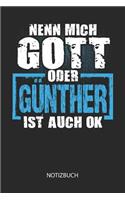 Nenn mich Gott oder - Günther - ist auch OK - Notizbuch