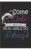 Some Girls Play With Dolls Real Girls Go Fishing