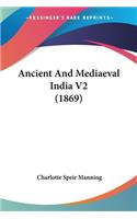 Ancient And Mediaeval India V2 (1869)