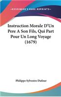 Instruction Morale D'Un Pere a Son Fils, Qui Part Pour Un Long Voyage (1679)