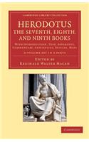 Herodotus: The Seventh, Eighth, and Ninth Books 2 Volume Set in 3 Paperback Pieces: With Introduction, Text, Apparatus, Commentary, Appendices, Indices, Maps(Cambridge Library Collection - Classics)