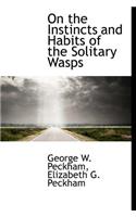 On the Instincts and Habits of the Solitary Wasps