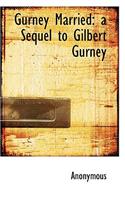 Gurney Married: A Sequel to Gilbert Gurney(English)