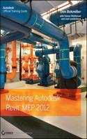 Mastering Autodesk Revit MEP 2012: Autodesk Official Training Guide(English)