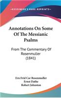 Annotations on Some of the Messianic Psalms: From the Commentary of Rosenmuller (1841)